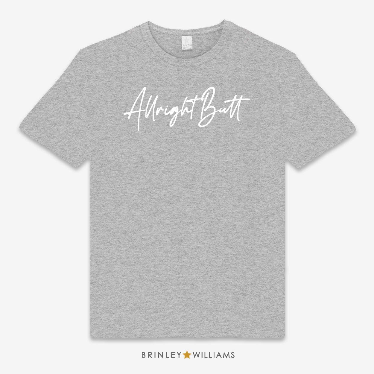 Allright Butt Unisex Classic T-shirt - Heather Grey
