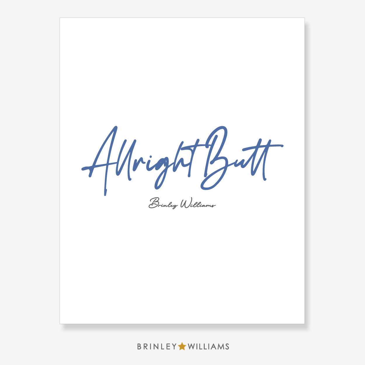 Allright Butt Welsh Wall Art Poster - Blue