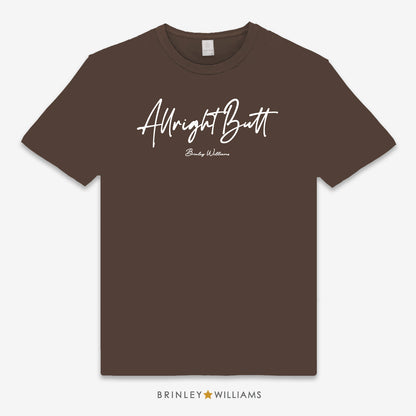 Allright Butt Unisex Classic T-shirt - Brown