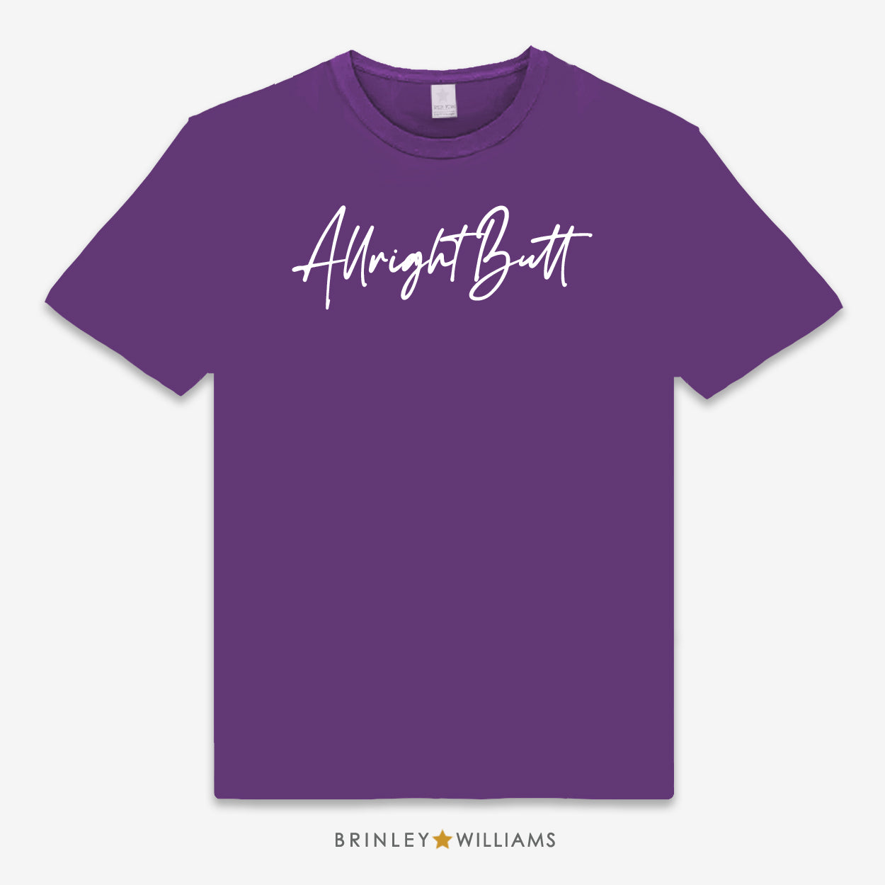 Purple unisex t-shirt printed with 'Allright Butt' text design in white 