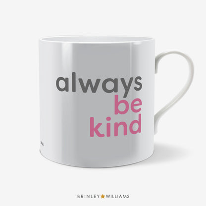 Always be kind Fun Mug - Pink