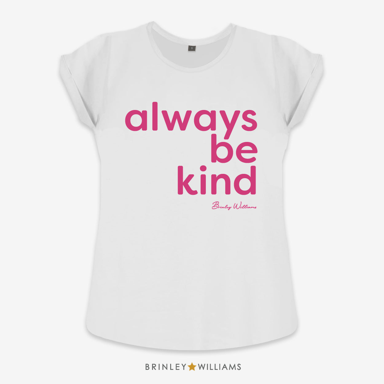 Always be Kind Rolled Sleeve T-shirt - White