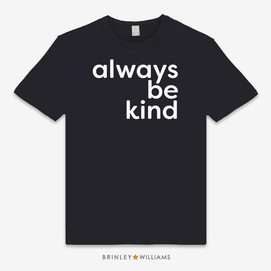 Always Be Kind Unisex Classic T-shirt - Black