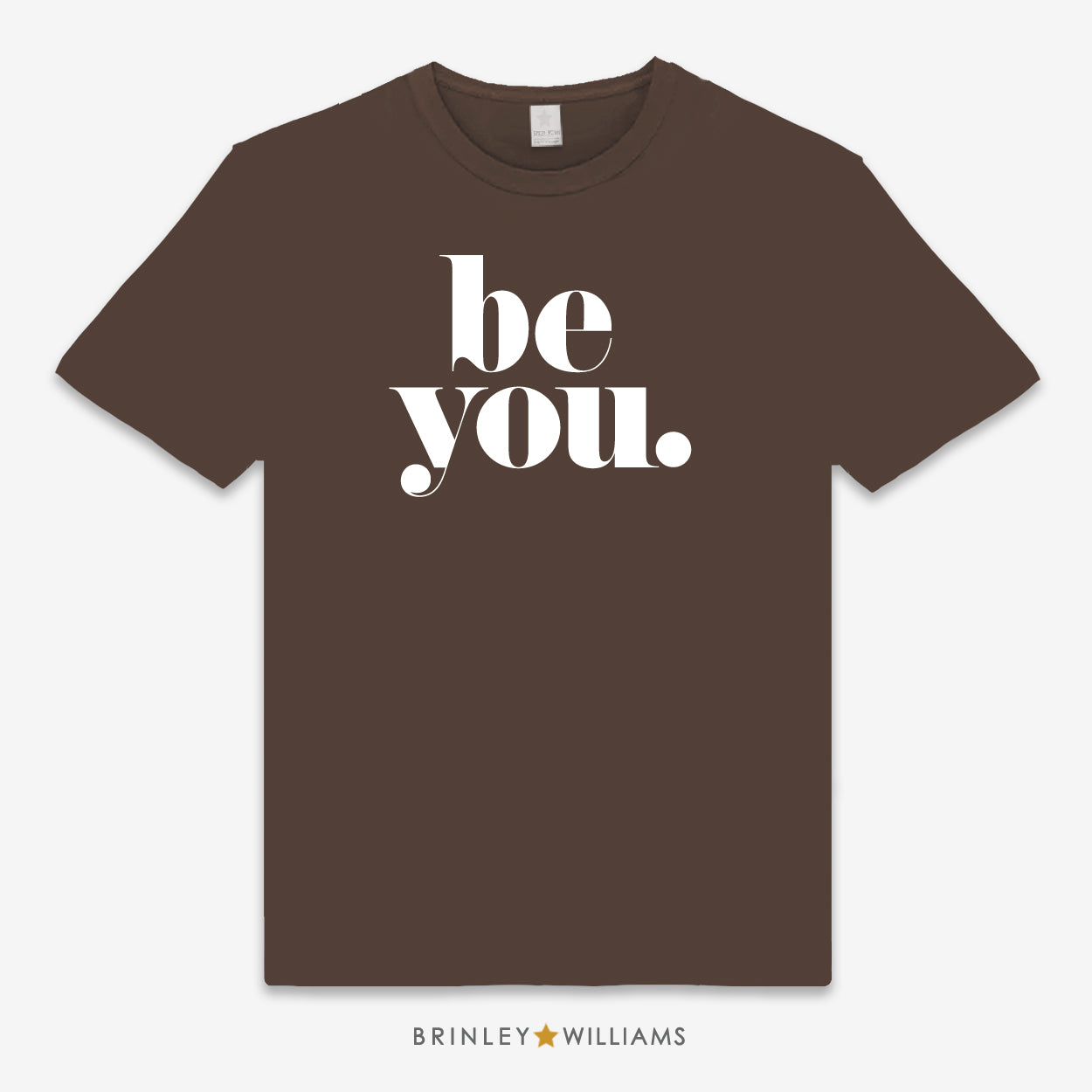 Be You Unisex Classic T-shirt - Chocolate Brown