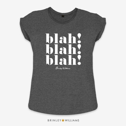 Blah blah blah Rolled Sleeve T-shirt - Charcoal