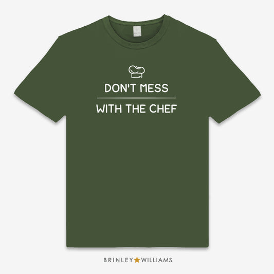 Don't mess with the Chef Culinary T-shirt - military green