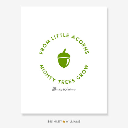 From little acorns mighty trees grow Wall Art Poster - Green