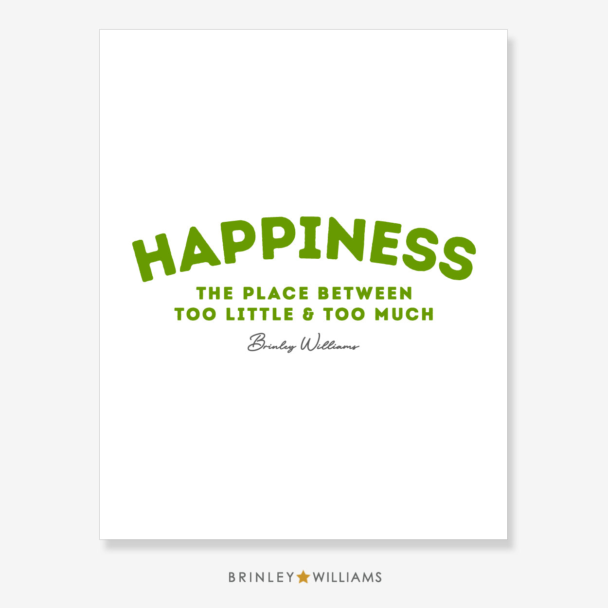 Happiness - the place between too much and too little Wall Art Poster - Green