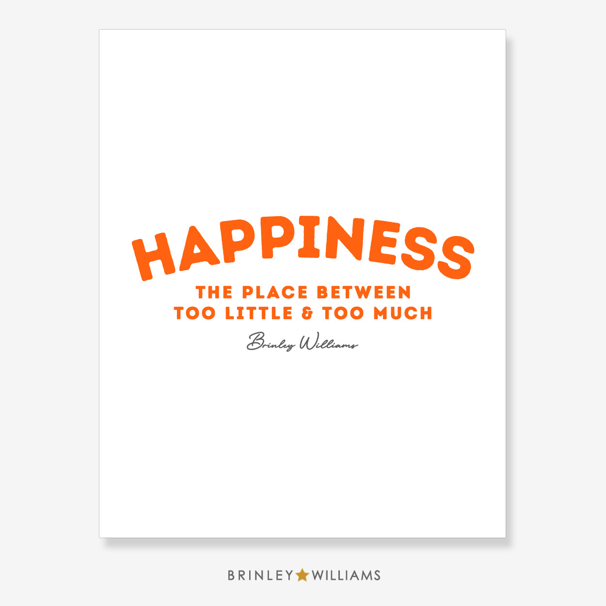 Happiness - the place between too much and too little Wall Art Poster - Orange