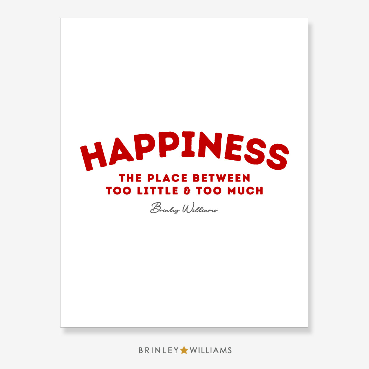 Happiness - the place between too much and too little Wall Art Poster - Red