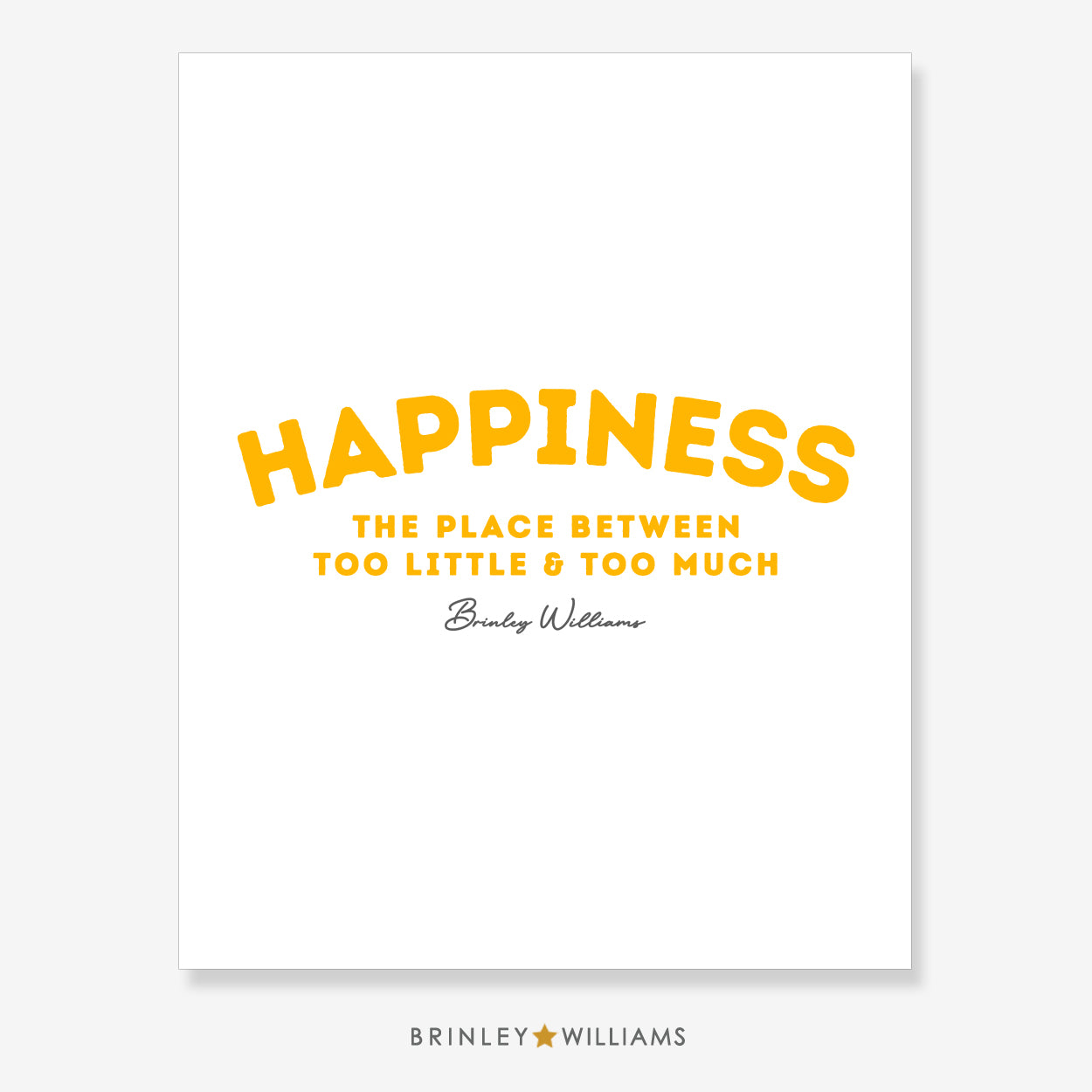 Happiness - the place between too much and too little Wall Art Poster - Yellow