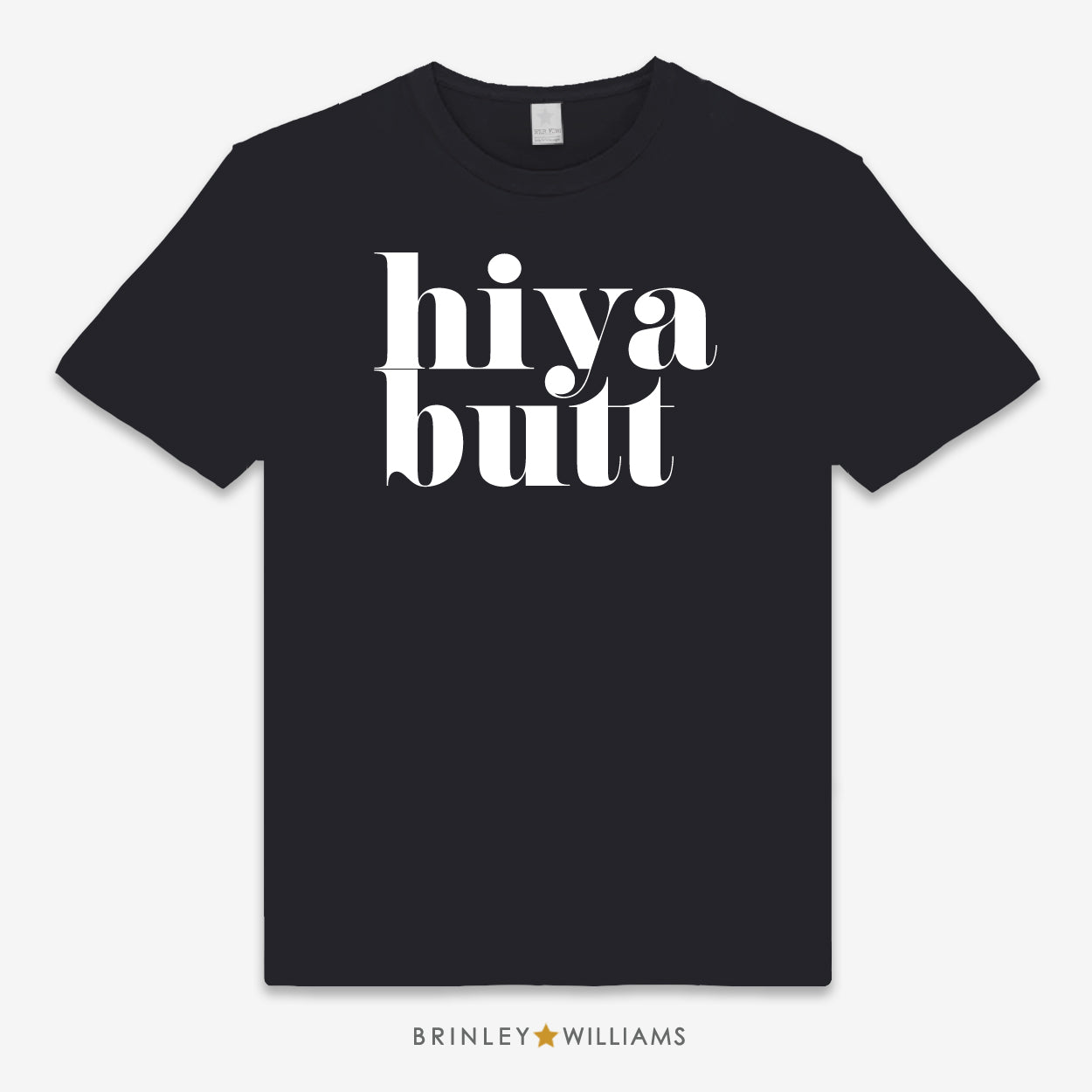 Black unisex t-shirt printed with 'hiya butt' white text design