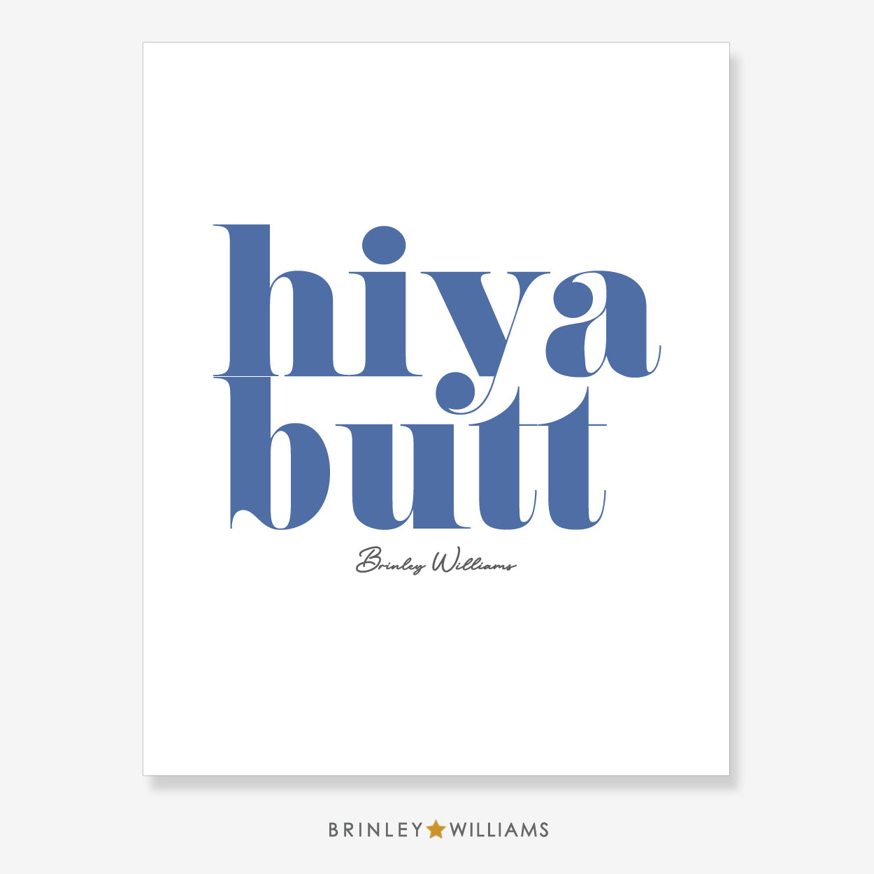 Hiya Butt Wall Art Poster - Blue