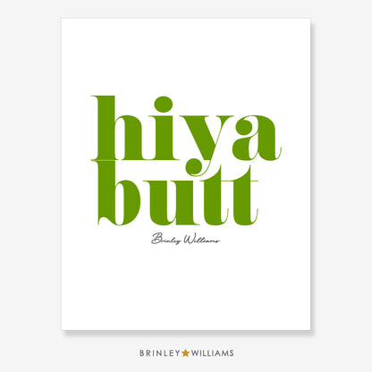 Hiya Butt Wall Art Poster - Green