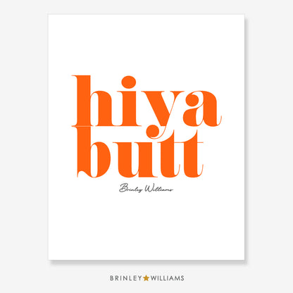 Hiya Butt Wall Art Poster - Orange