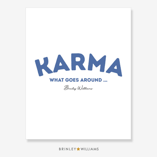 Karma - what goes around .. Wall Art Poster - Blue