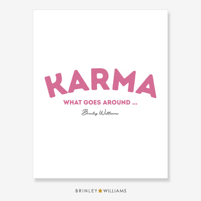 Karma - what goes around .. Wall Art Poster - Pink