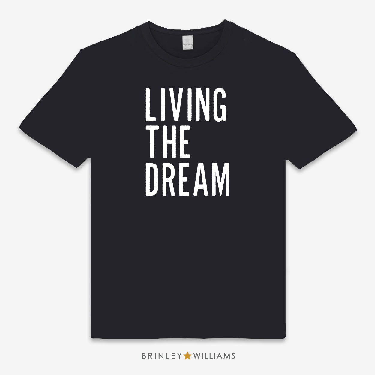 Black unisex t-shirt printed with 'LIVING THE DREAM' text design in white