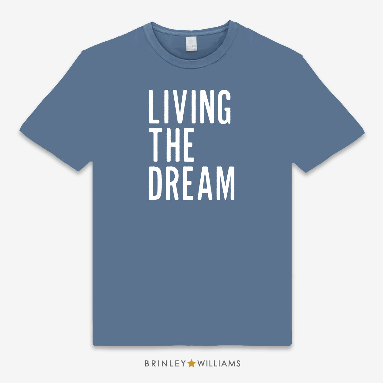 Blue unisex t-shirt printed with 'LIVING THE DREAM' text design in white