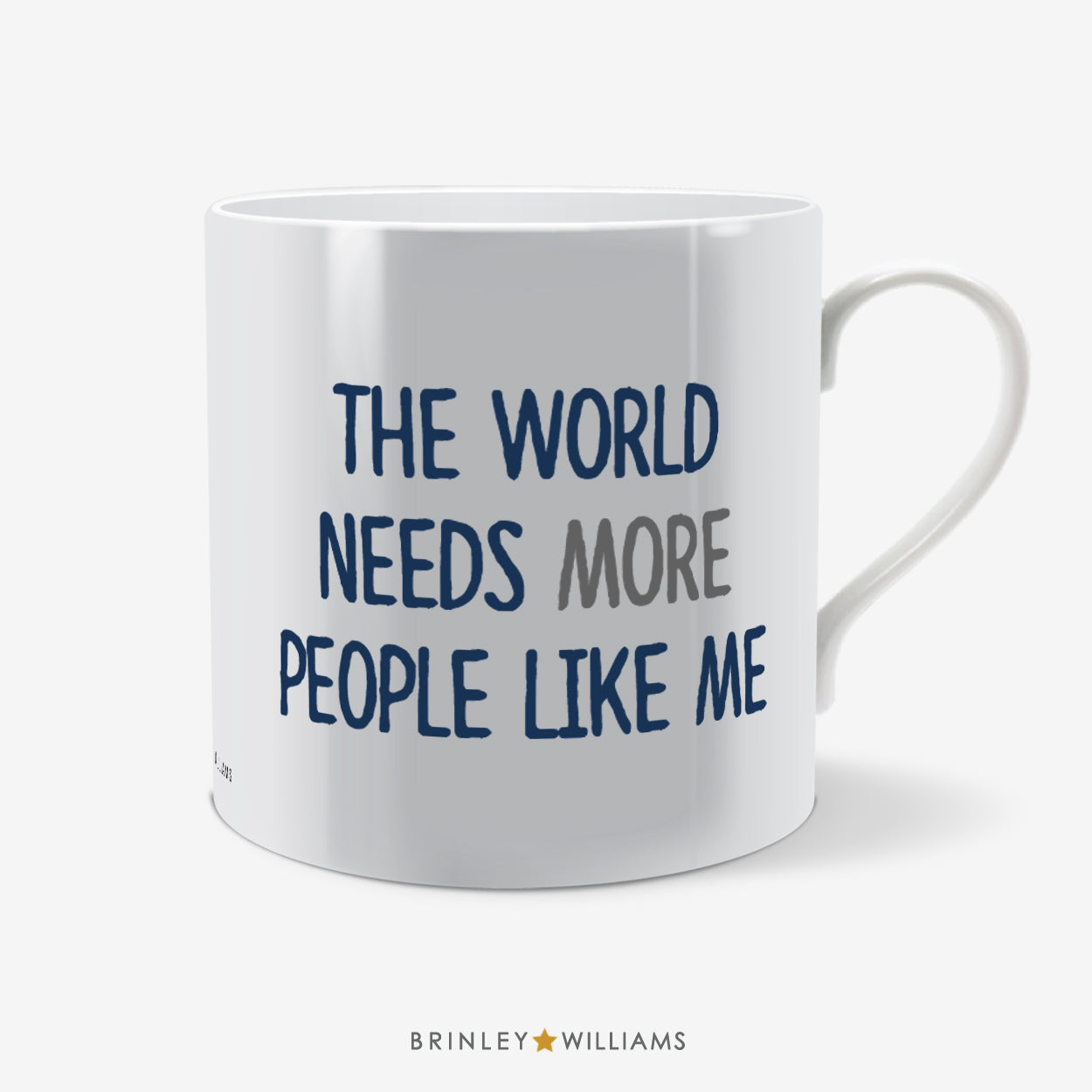 The World needs more people like ME Fun Mug - Navy