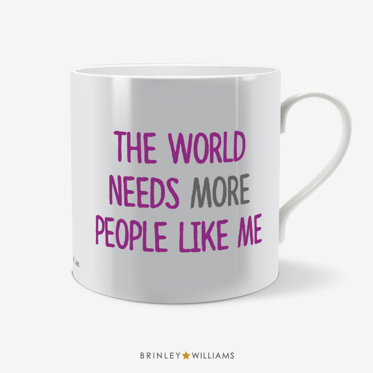 The World needs more people like ME Fun Mug - Purple