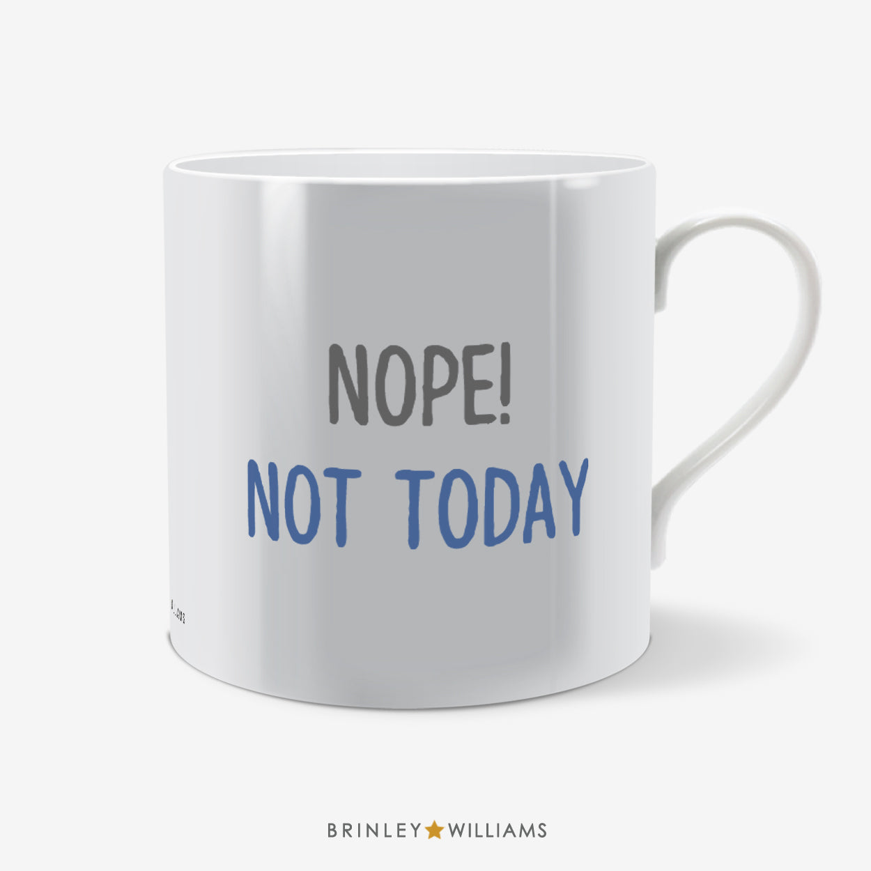 Nope! Not Today Fun Mug - Blue
