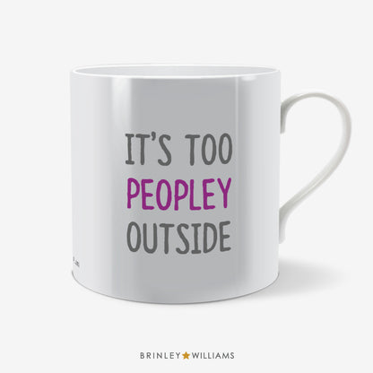 It's too Peopley Outside Fun Mug - Purple